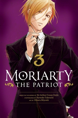 Moriarty the Patriot, Vol. 3 By Ryosuke Takeuchi, Hikaru Miyoshi (Illustrator), Sir Arthur Conan Doyle (From an idea by) Cover Image