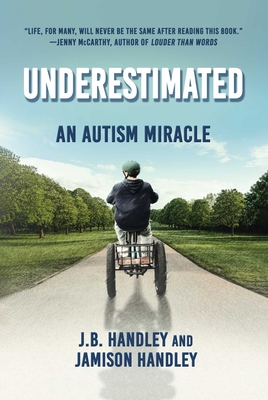 Underestimated: An Autism Miracle (Children’s Health Defense) By J. B. Handley, Jamison Handley Cover Image