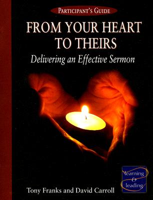 From Your Heart to Theirs Participant's Guide: Delivering an Effective Sermon Cover Image