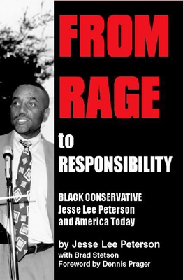 From Rage to Responsibility: Black Conservative Jesse Lee Peterson and America Today Cover Image