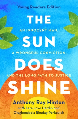 The Sun Does Shine (Young Readers Edition): An Innocent Man, A Wrongful Conviction, and the Long Path to Justice Cover Image