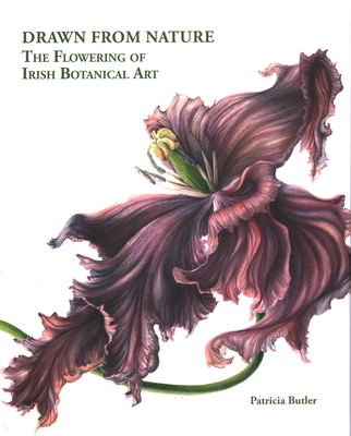 Drawn from Nature: The Flowering of Irish Botanical Art Cover Image