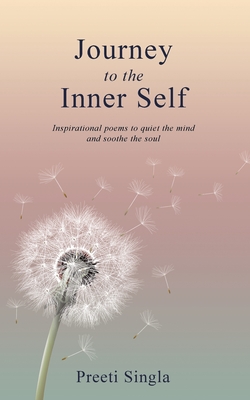 Journey to the Inner Self By Preeti Singla, Melissa Sanders (Editor), Bianca Bordianu (Cover Design by) Cover Image