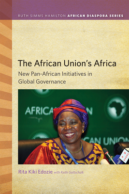 Cover for The African Union's Africa: New Pan-African Initiatives in Global Governance (Ruth Simms Hamilton African Diaspora)