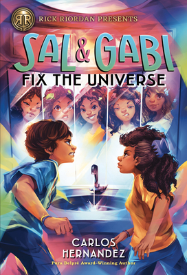 Sal and Gabi Fix the Universe By Carlos Hernandez Cover Image