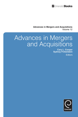 Advances in Mergers and Acquisitions By Sydney Finkelstein (Editor), Cary L. Cooper (Editor) Cover Image