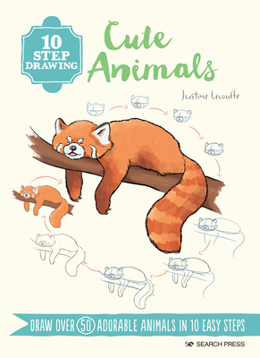 10 Step Drawing: Cute Animals: Draw over 60 adorable animals in 10 easy steps Cover Image