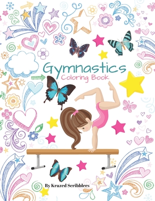 Gymnastics Coloring Book By Krazed Scribblers: Gymnast Coloring Book & Sketch Paper Combo Gift For Girls By Krazed Scribblers Cover Image