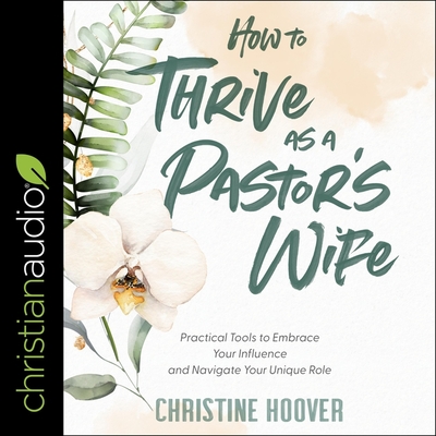 Livro how to thrive as a pastor`s wife - practical tools to embrace your  influence and navigate your unique role de christine hoover (inglês)