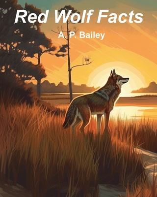Red Wolf Facts: Fifteen Fun Facts About Red Wolves (Illustrated) Cover Image