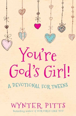 You're God's Girl!: A Devotional for Tweens Cover Image
