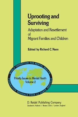 Uprooting and Surviving: Adaptation and Resettlement of Migrant Families and Children (Priority Issues in Mental Health #2)