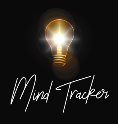 Mind Tracker: Hardcover Mind Mapping Journal And Goal Tracking Planner - 8.5 x 8.5 Goal Setting Organizer For Visual Thinking, Brain Cover Image