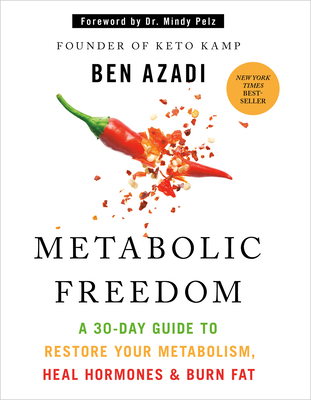 Metabolic Freedom: A 30-Day Guide to Restore Your Metabolism, Heal Hormones & Burn Fat By Ben Azadi Cover Image