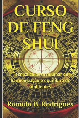 Curso de Feng Shui: Técnica chinesa milenar de harmonização e equilíbrio de ambientes