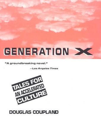 Generation X: Tales for an Accelerated Culture By Douglas Coupland Cover Image