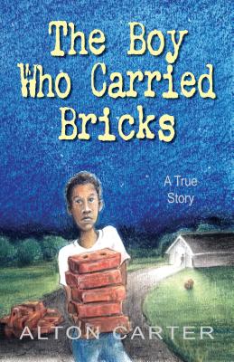 The Boy Who Carried Bricks: A True Story (Middle-Grade Cover) Cover Image