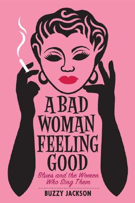 A Bad Woman Feeling Good Cover
