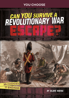 Can You Survive a Revolutionary War Escape?: An Interactive History Adventure Cover Image