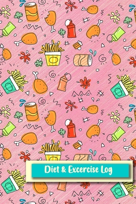 Diet & Excercise Log: Professional and Practical Food Diary and Fitness Tracker: Monitor Eating, Plan Meals, and Set Diet and Exercise Goals Cover Image