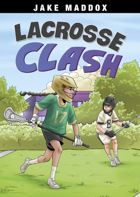 Lacrosse Clash (Jake Maddox Sports Stories)