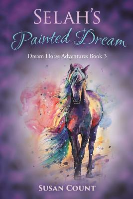 Selah's Painted Dream (Dream Horse Adventures #3)