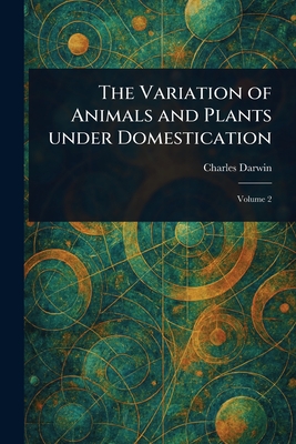 The Variation of Animals and Plants Under Domestication (Paperback) |  Skylight Books