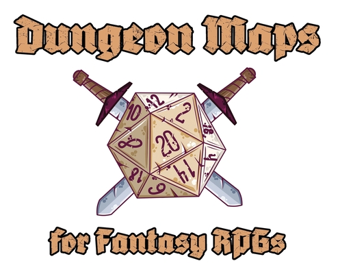 Dungeon Maps for Fantasy RPGs: 117 Unique Maps for Tabletop Role-Playing Games Cover Image