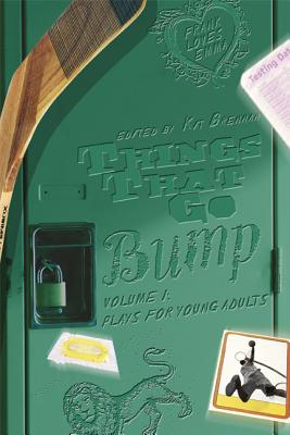 Things That Go Bump, Volume 1: Plays for Young Adults By Kit Brennan (Editor) Cover Image