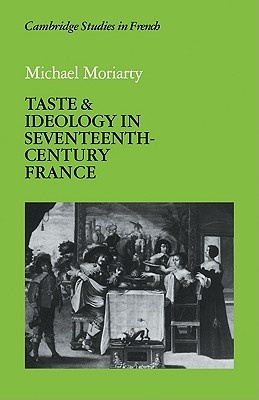Taste and Ideology in Seventeenth-Century France (Cambridge
