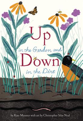 Cover for Up in the Garden and Down in the Dirt: (Spring Books for Kids, Gardening for Kids, Preschool Science Books, Children's Nature Books) (Over and Under)