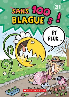 100 Blagues! Et Plus... N? 31 (100 Blagues! Et Plus? #31) By Julie Lavoie, Dominique Pelletier (Illustrator) Cover Image