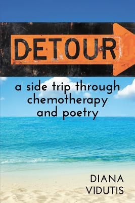Detour: A Side Trip Through Chemotherapy and Poetry Cover Image