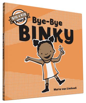 Bye-Bye Binky: Big Kid Power Cover Image