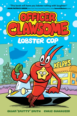 Officer Clawsome: Lobster Cop By Brian "Smitty" Smith, Chris Giarrusso (Illustrator) Cover Image