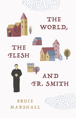 The World, the Flesh, and Fr Smith Cover Image