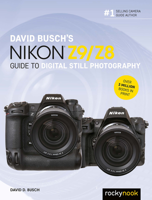 David Busch's Nikon Z9/Z8 Guide to Digital Still Photography Cover Image