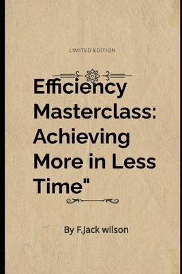 Maximizing Efficiency: Expert Tips to Achieve More in Less Time