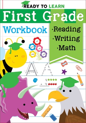 Ready to Learn: First Grade Workbook: Fractions, Measurement, Telling Time, Descriptive Writing, Sight Words, and More! Cover Image