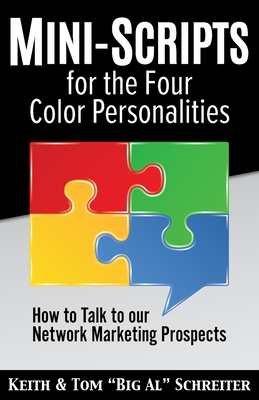 Mini-Scripts for the Four Color Personalities: How to Talk to our Network Marketing Prospects Cover Image