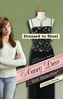 Dressed to Steal (Nancy Drew: Girl Detective (Blackstone Audio)) By Carolyn Keene, Rebecca Rogers (Read by) Cover Image