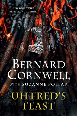 Uhtred's Feast: Inside the World of The Last Kingdom By Bernard Cornwell Cover Image