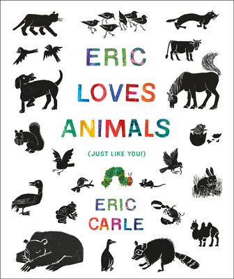 Eric Loves Animals: (Just Like You!) (The World of Eric Carle) (Hardcover)  | Village Books: Building Community One Book at a Time