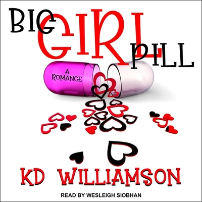 Big Girl Pill Lib/E By Kd Williamson, Wesleigh Siobhan (Read by) Cover Image