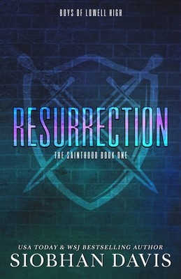 Resurrection: A Dark High School Romance (The Sainthood - Boys of Lowell High #1)