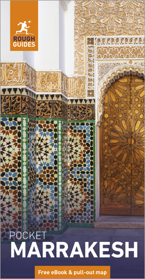 Rough Guides Pocket Marrakesh: Travel Guide with eBook: 2026-2027 Insider Tips Must-See Sights Maps & Itineraries Covers: Jemaa El-Fna, Medina, Majore (Pocket Rough Guides)