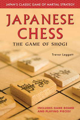 Japanese Chess: The Game of Shogi By Trevor Leggett, Alan Baker (Foreword by) Cover Image