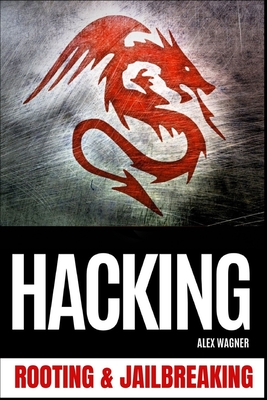 Hacking: Rooting & Jailbreaking Cover Image
