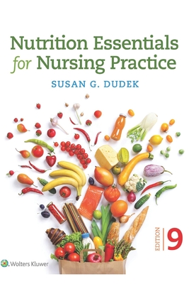 9th Edition [Paperback] Nutrition Essentials for Nursing Practice, Ninth By Dudek Susan Cover Image