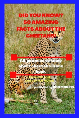 Did You Know? 50 Amazing Facts about the Cheetahs!: Interesting facts about cheetahs Cover Image